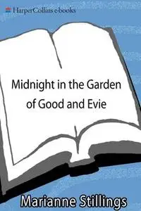 «Midnight in the Garden of Good and Evie» by Marianne Stillings