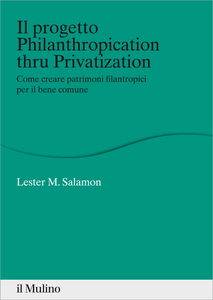 Il progetto Philanthropication thru privatization - Lester M. Salamon