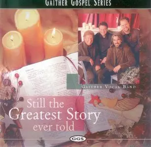 Gaither Vocal Band - Still The Greatest Story Ever Told (1998)