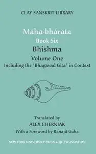 Mahabharata Book Six (Volume 1): Bhishma: Bhishma Bk. 6, v. 1 (Clay Sanskrit Library)