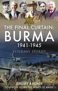 «The Final Curtain: Burma 1941–1945» by Jeremy Archer