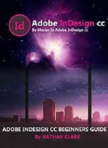 Adobe Indesign CC Beginners Guide