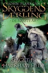 «Skyggens lærling. De første år 2 - Slaget på Hackham Hede» by John Flanagan
