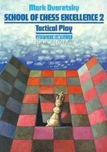 School of Chess Excellence 2: Tactical Play (repost)