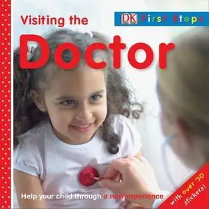 Visiting the Doctor (Dk First Steps)