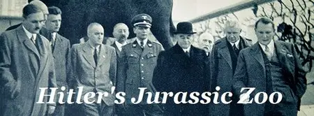 Discovery Channel - Animal Planet: Hitler's Jurassic Zoo (2014)