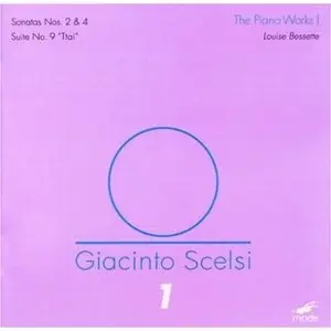 Louise Bessette - Giacinto Scelsi - The Piano Works 1
