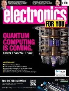 Electronics For You - November 2022