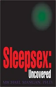 Sleepsex: Uncovered