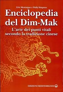 Enciclopedia del Dim-Mak. L'arte dei punti vitali secondo la tradizione cinese (Repost)