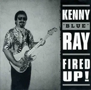 Kenny Blue Ray - Fired Up! (1994)