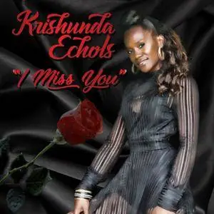 Krishunda Echols - I Miss You (2018)