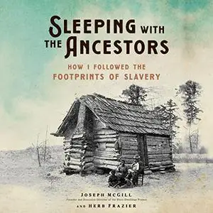 Sleeping with the Ancestors: How I Followed the Footprints of Slavery [Audiobook]