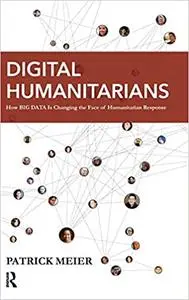 Digital Humanitarians: How Big Data Is Changing the Face of Humanitarian Response (Repost)