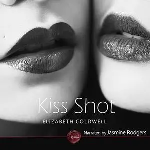 «Kiss Shot» by Elizabeth Coldwell