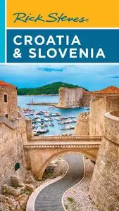 Rick Steves Croatia & Slovenia, 9th Edition