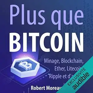 Robert Moreau, "Plus que Bitcoin"