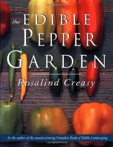 Edible Pepper Garden, The (The Edible Garden Series)