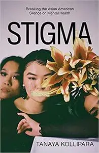 Stigma: Breaking the Asian American Silence on Mental Health