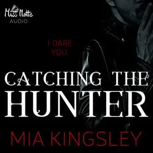 «The Twisted Kingdom - Band 4: Catching The Hunter» by Mia Kingsley