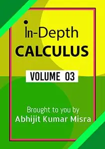 In-Depth Calculus: Part - 3