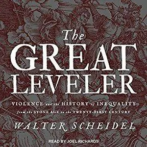 The Great Leveler: Violence and the History of Inequality from the Stone Age to the Twenty-First Century [Audiobook]