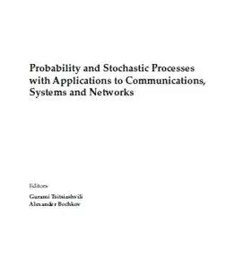 Probability and Stochastic Processes with Applications to Communications, Systems and Networks