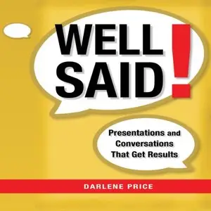 Well Said!: Presentations and Conversations that Get Results (Audiobook)