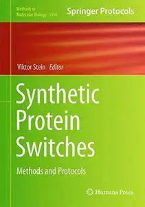 Synthetic Protein Switches: Methods and Protocols (Methods in Molecular Biology)