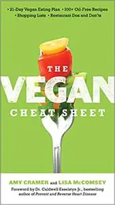 The Vegan Cheat Sheet: Your Take-Everywhere Guide to Plant-based Eating Ed 6