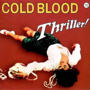 Cold Blood - Thriller! (1973 / 2005)
