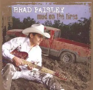 Brad Paisley - Mud On The Tires (2003) [Official Digital Download 24/88]