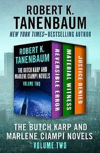 «The Butch Karp and Marlene Ciampi Novels Volume Two» by Robert K. Tanenbaum