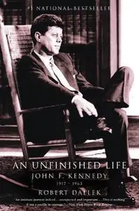 An Unfinished Life: John F. Kennedy, 1917 - 1963 (Repost)