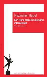 Karl Marx - Essai de biographie intellectuelle