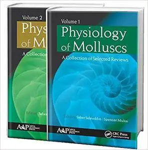 Physiology of Molluscs: A Collection of Selected Reviews, Two-Volume Set