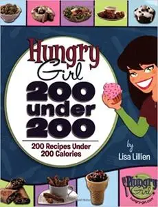 Hungry Girl: 200 Under 200: 200 Recipes Under 200 Calories (repost)