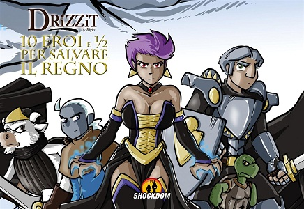 Drizzit - Volume 6 - 10 Eroi E 1/2 Per Salvare Il Regno