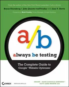 Always Be Testing: The Complete Guide to Google Website Optimizer (Repost)
