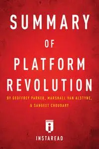 «Summary of Platform Revolution» by Instaread