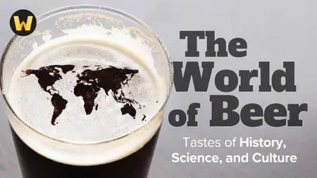 TTC Video - The World of Beer: Tastes of History, Science, and Culture