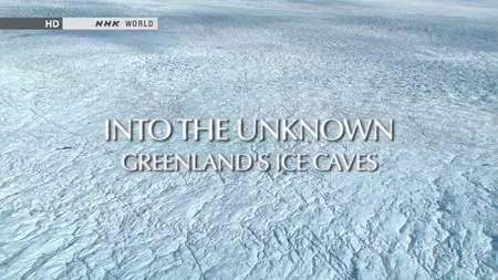 NHK Great Nature - Into the Unknown: Greenland's Ice Caves (2012)