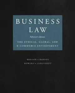Business Law: The Ethical, Global and E-Commerce Environment, 15 edition (repost)