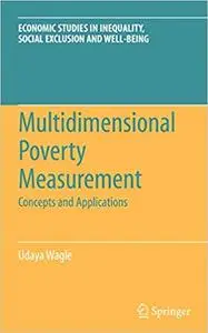 Multidimensional Poverty Measurement: Concepts and Applications (Repost)