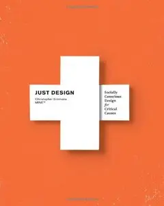 Just Design: Socially Conscious Design for Critical Causes 