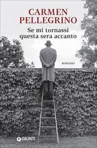 Carmen Pellegrino - Se mi tornassi questa sera accanto