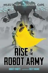 «Rise of the Robot Army» by Robert Venditti