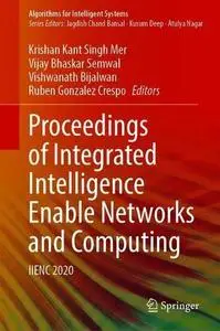 Proceedings of Integrated Intelligence Enable Networks and Computing: IIENC 2020