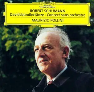 Maurizio Pollini - Robert Schumann: Davidsbundlertanze; Concert Sans Orchestre (2001)