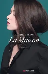 Emma Becker - La Maison